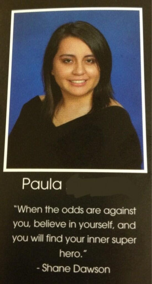 ... Quotes Y All, Senior Year, Quotes Love, Yearbook Quotes, Paula Quotes