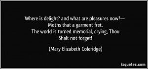 ... memorial, crying, Thou Shalt not forget! - Mary Elizabeth Coleridge