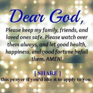 Dear God, Please Keep my Family friends and Loved ones Safe, A short ...