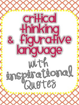 Critical Thinking and Figurative Language with Inspirational Quotes