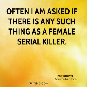 pat-brown-pat-brown-often-i-am-asked-if-there-is-any-such-thing-as-a ...