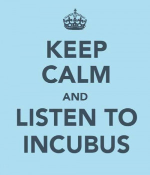 incubus quotes | Incubus!