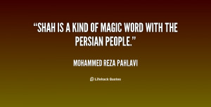 quote Mohammed Reza Pahlavi shah is a kind of magic word 29197 png