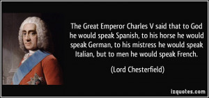 The Great Emperor Charles V said that to God he would speak Spanish ...