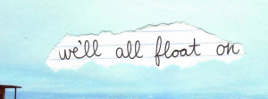 We’ll All Float On Facebook Covers
