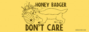 Honey Badgers Dont Care Facebook Cover