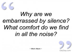 why are we embarrassed by silence what mitch albom