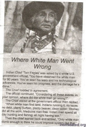 ... Native American » Quotes » Two Eagles - Where White Man Went Wrong
