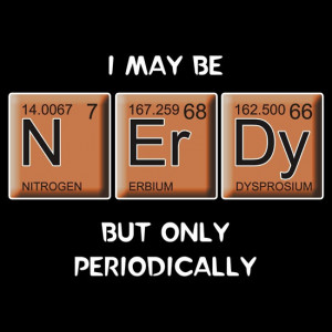 may-be-nerdy-but-only-periodically-humor-funny-picture