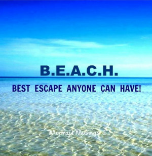 Best Escape Anyone Can Have - 50 Warm and Sunny Beach Therapy Quotes ...