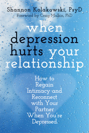 When Depression Hurts Your Relationship: How to Regain Intimacy and ...