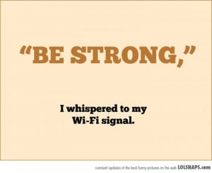 Be Strong...