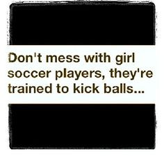 Soccer quotes :) ♥ true Posting his for my Daughter.