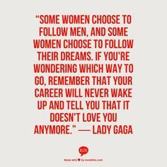 lady gaga chose career or a man, a career never wakes up to tell you ...
