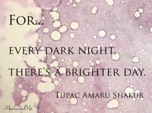 Quote, tupac and brighter day pictures