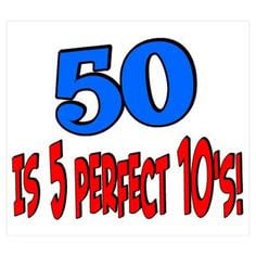50 is 5 perfect 10s Poster