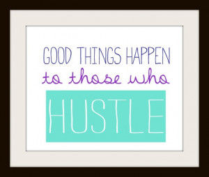 Typography Art Print - Good Things Happen to those who Hustle. 8x10. $ ...