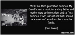 musician and my father and mother were both musicians and so I ...