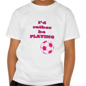 Soccer Quote T-Shirts