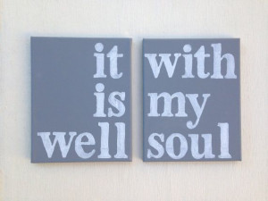 ... Quotes, Christian Hymn, Canvas Art, It is well with my soul, 8x10