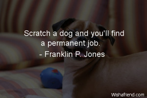 Scratch a dog and you'll find a permanent job.