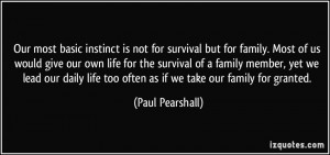 quote-our-most-basic-instinct-is-not-for-survival-but-for-family-most ...