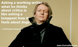 ... how it feels about dogs - Christopher Hampton Quotes - StatusMind.com