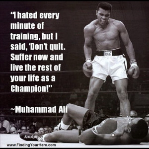 hated every minute of training, but I said, 