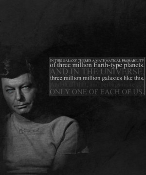 ... that, and perhaps more, only one of each of us. ~ Dr. Leonard McCoy