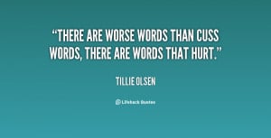 ... There are worse words than cuss words, there are words that hurt