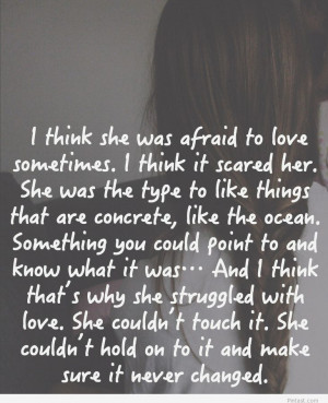 Afraid Quotes She Was Afraid to Love Quotes
