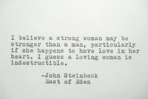 Eden, John Steinbeck Quotes, Woman Of Strength Quotes, Favorite Book ...