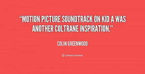 quote-Colin-Greenwood-motion-picture-soundtrack-on-kid-a-was-182990_1 ...