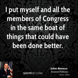 put myself and all the members of Congress in the same boat of ...