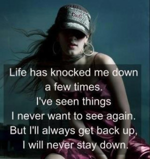 Life will knock us down but we get back up!