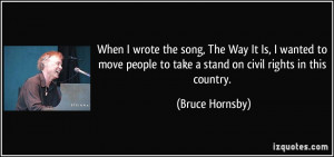 More Bruce Hornsby Quotes