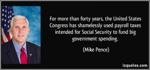 ... for Social Security to fund big government spending. - Mike Pence