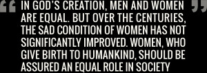 In God’s creation, men and women are equal. But over the centuries ...