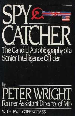 In 1987, a British spook called Peter Wright wrote a book called ...