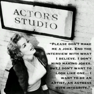 Marilyn standing outside the Actors Studio....Real quote by MM