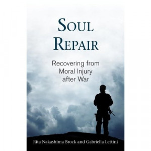 Adapted Excerpt From Soul Repair Recovering From Moral Injury After ...