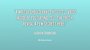 writer should have this little voice inside of you saying, Tell the ...