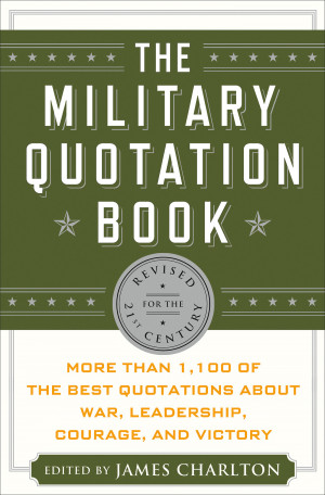 James Charlton The Military Quotation Book, Revised for the 21st ...