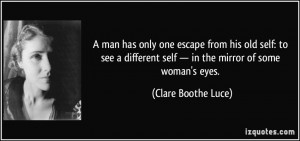 ... self — in the mirror of some woman's eyes. - Clare Boothe Luce