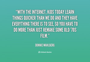 quote-Donnie-Wahlberg-with-the-internet-kids-today-learn-things-99912 ...