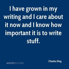 charles-king-i-have-grown-in-my-writing-and-i-care-about-it-now-and-i ...