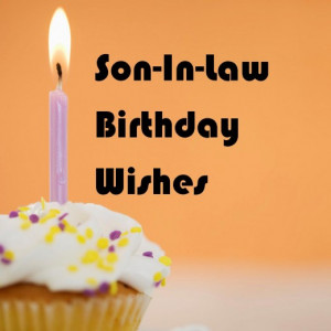 Son-In-Law Birthday Wishes: What to Write in His Card