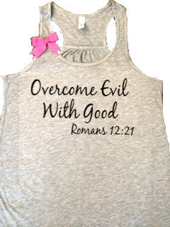 Overcome Evil with Good - Romans 12:21 - Indestructible Me - Be ...