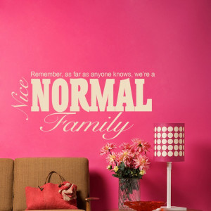 Home > Nice Normal Family Wall Quote