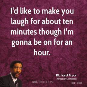 Richard Pryor I 39 d like to make you laugh for about ten minutes